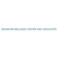 Behavior Wellness Center and Associates