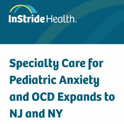 InStride Health Expands in New Jersey to Meet the Need for Insurance-Based Pediatric Anxiety and OCD Treatment